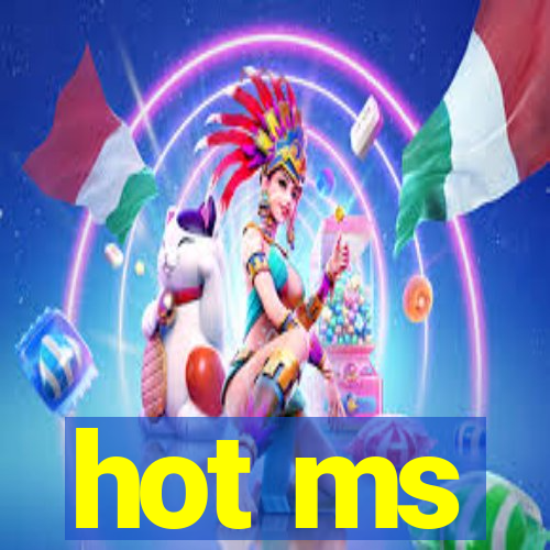 hot ms